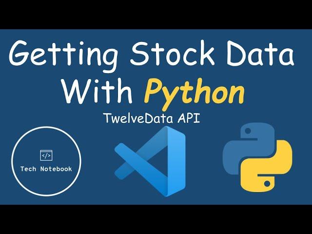 Getting Stock Data With Python | API Tutorial Series | TwelveData API