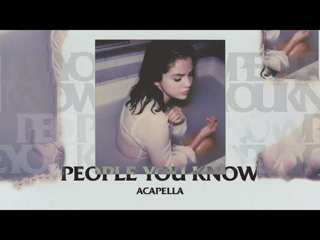 Selena Gomez - People You Know (Acapella / Audio)