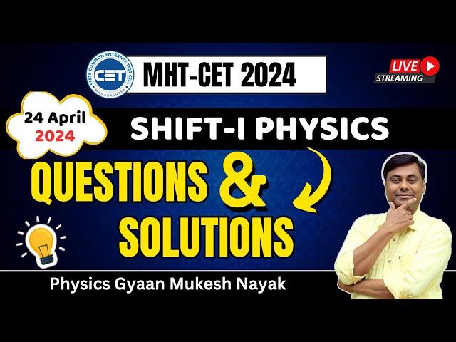 QUESTION & SOLUTIONS || 24 APRIL 2024 SHIFT- I PHYSICS || MHT-CET 2024 #mhtcet