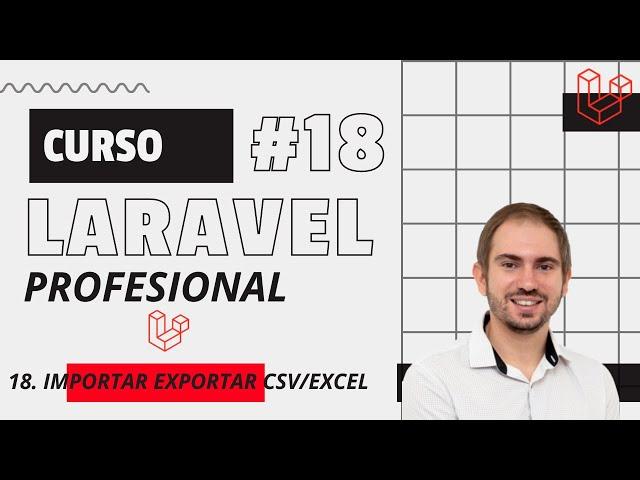 #18 Curso de LARAVEL profesional - IMPORTAR / EXPORTAR CSV / EXCEL