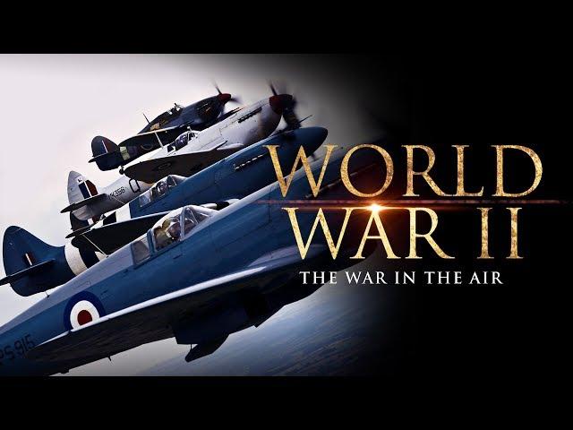 World War II: The War in the Air - Full Documentary