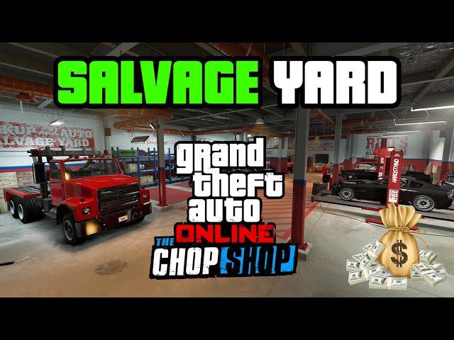 GTA 5 - SALVAGE YARD Business MONEY GUIDE! (The Chop Shop DLC)