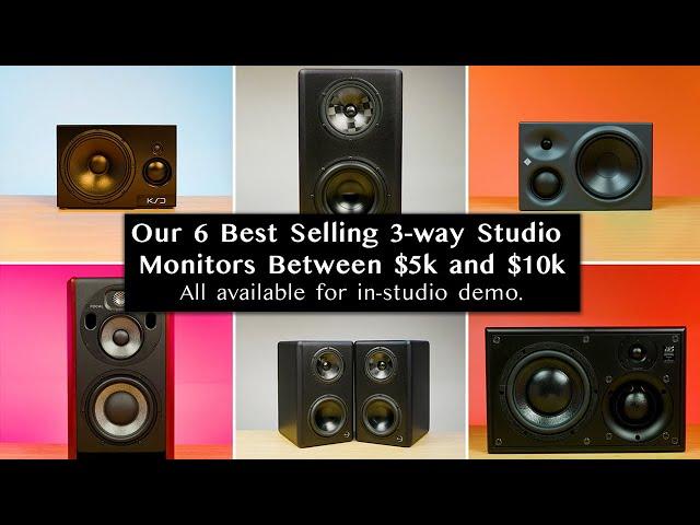 Our 6 best selling 3-way studio monitors between $5k and $10K. All available for in-studio demo.