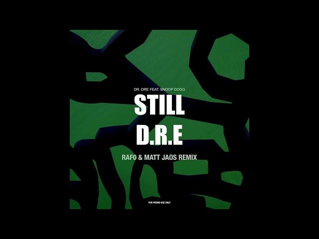 Dr. Dre - Still D.R.E. ft. Snoop Dogg (RAFO & Matt Jaos Remix)