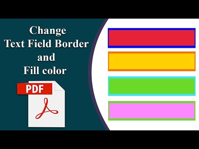 How to change text field border and fill color in a fillable pdf file using adobe acrobat pro-dc