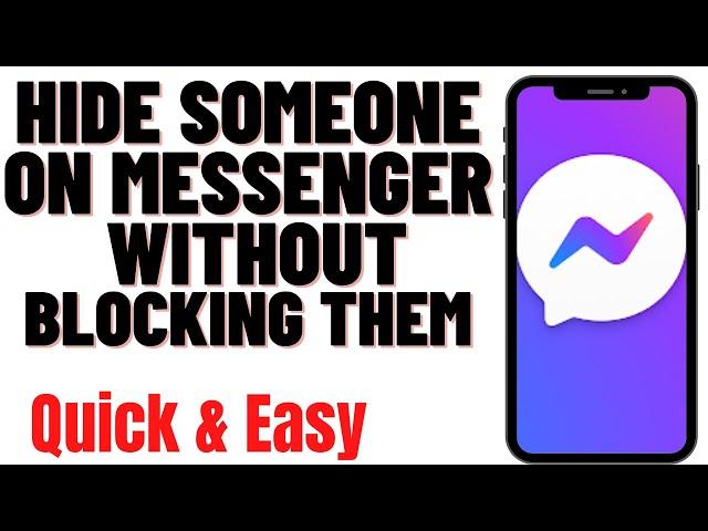 HOW TO HIDE SOMEONE ON MESSENGER WITHOUT BLOCKING THEM 2024