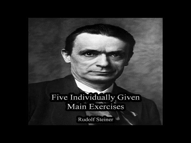 Five Individually Given Main Exercises By Rudolf Steiner