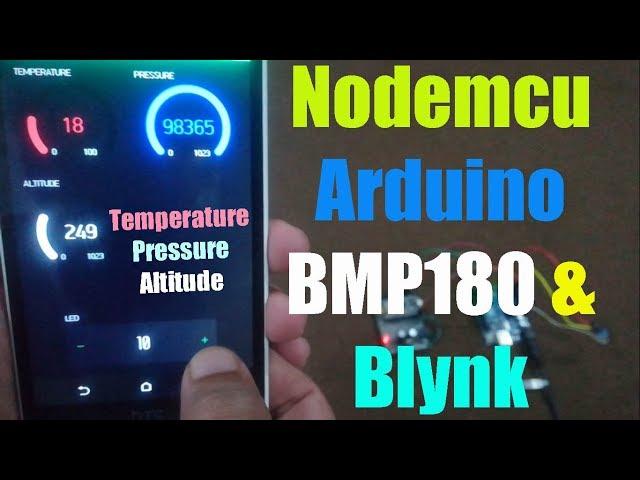 Nodemcu esp8266  BMP180, Arduino, and Blynk Application” temperature, pressure & Altitude