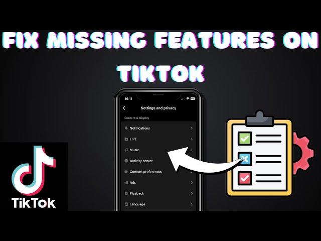 How To Fix Missing Features On TikTok