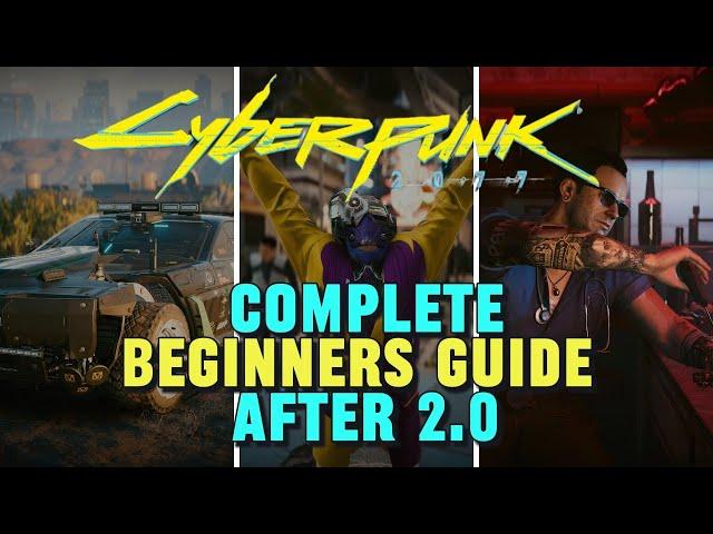 Complete Beginners Guide and Tips to Cyber Punk 2077 2.0 | No Spoilers