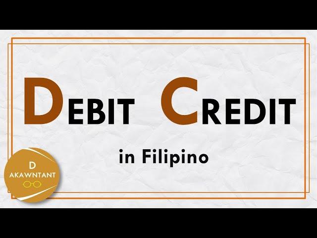 DEBIT AND CREDIT (Basic Accounting)