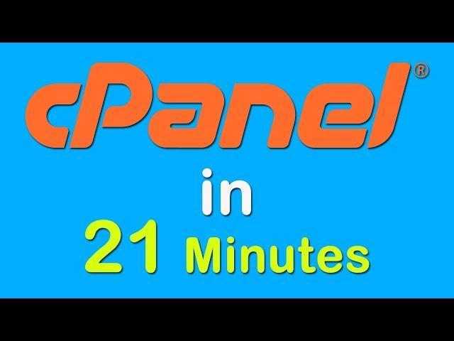 cPanel Complete Tutorial in 21 Minutes