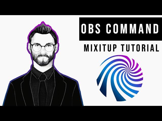 Definitive OBScommand tutorial for MixItUp | The basic