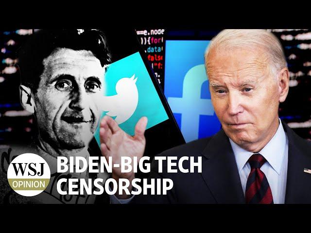 The Biden-Big Tech Censorship | Review & Outlook: WSJ Opinion