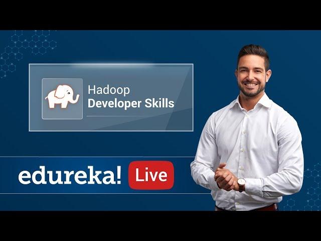 Hadoop Developer Skills | Hadoop Developer Job Description | Hadoop Certification Training | Edureka