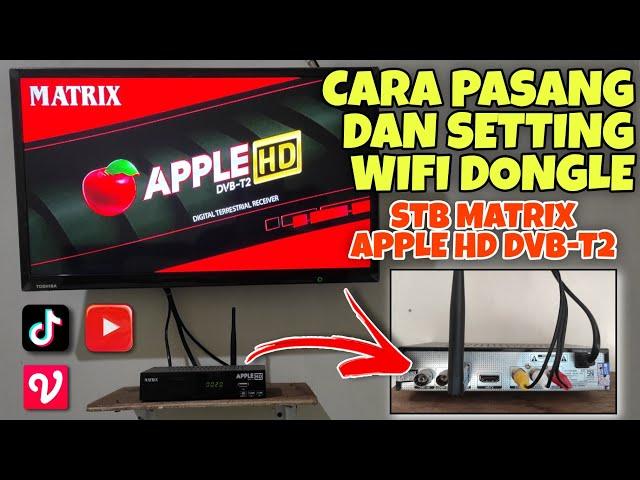 Cara Pasang dan Setting Wifi Dongle STB Matrix Apple HD DVB-T2