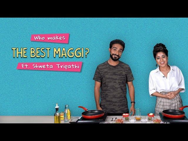 Who Makes The Best Maggi? | Ft. Shweta Tripathi & Antil | Ok Tested