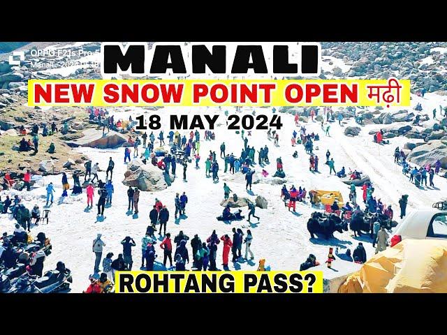 Manali Rohtang pass || Good New Manali New Snow Point open मढ़ी || MD Raz