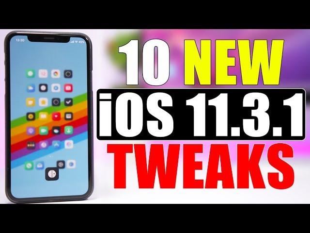 10 ALL NEW iOS 11.3.1 Jailbreak Tweaks