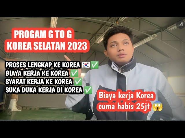 FULL PROSES CARA KERJA KE KOREA PROGAM G to G 2023!!