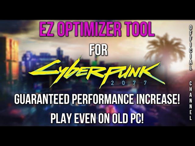 EZ Optimizer for Cyberpunk 2077 Increase Game FPS Performance To Play Even On Low-End PC Nvidia AMD