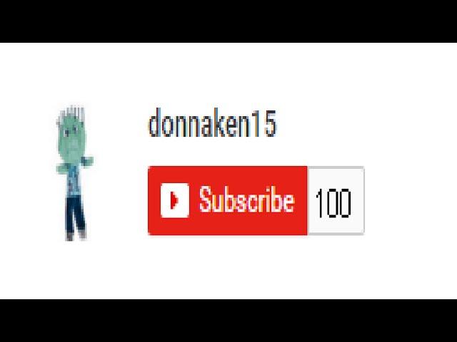 donnaken15 !i 100 subscriber special!