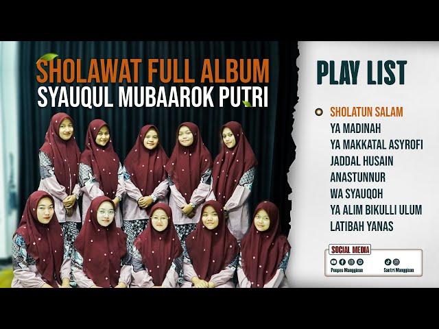 NEW SHOLAWAT FULL ALBUM SYAUQUL MUBAAROK PUTRI II SANTRI MANGGISAN II PONPES MANGGISAN