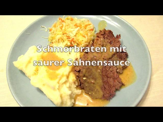 German Cuisine: Schmorbraten mit saurer Sahnensauce (Pot Roast & gravy)