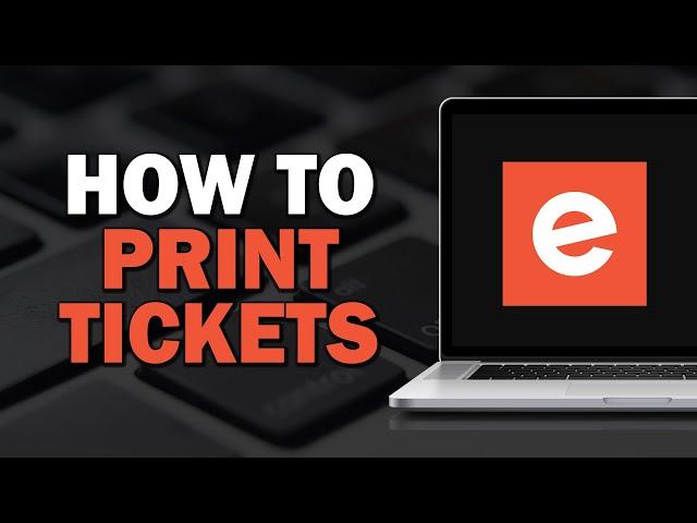 How To Print Eventbrite Tickets (Easiest way)