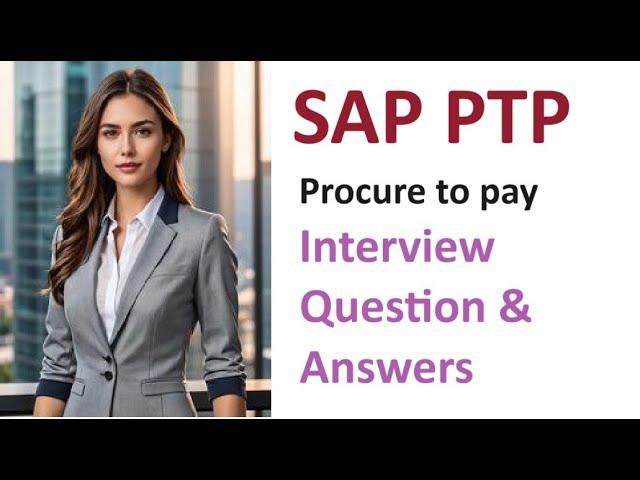 SAP Procure to pay Interview Question and Answers