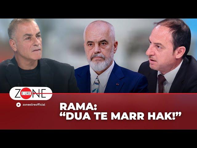 Edi Rama: “Dua te marr hak!” - Zone e Lire