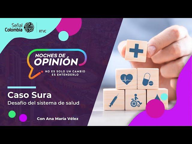 Noches de Opinión | Caso Sura: desafío del sistema de salud