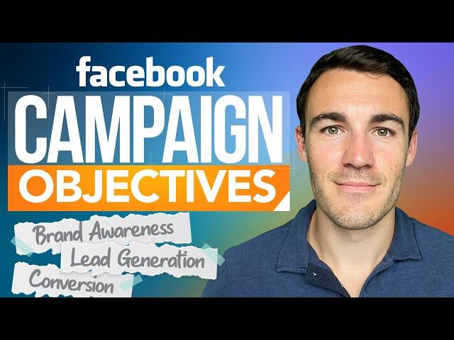 The 11 Facebook CAMPAIGN OBJECTIVES Explained