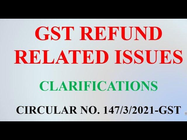 GST Refund - Clarifications by CBIC