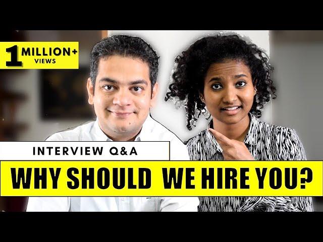 Interview Question: Why Should We Hire You? | Best Answer for Freshers & Experienced People 