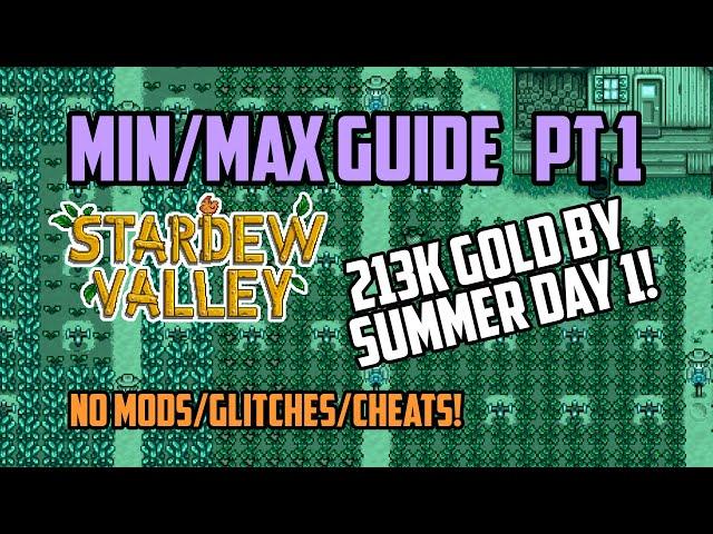 Stardew Valley Min/Max Guide Part 1 NO MODS OR GLITCHES! | 213k+ Gold First Day of Summer