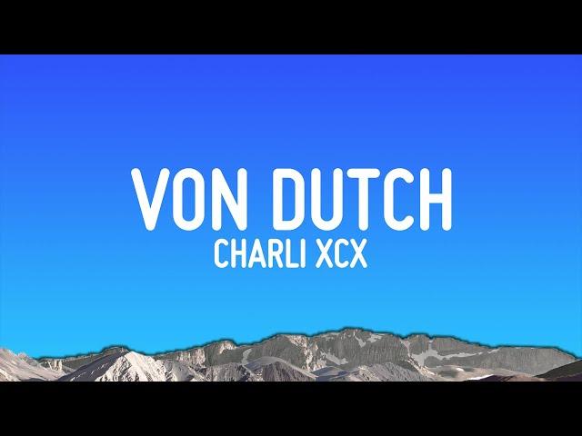 Charli XCX - Von dutch (Lyrics)