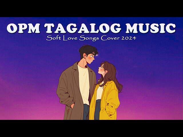 New OPM Love Songs With Lyrics 2025  Soulful Tagalog Songs Of All Time