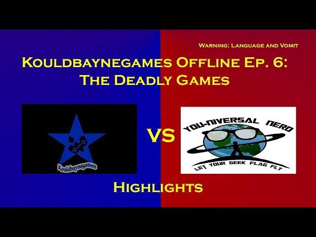 Kouldbaynegames Offline Ep 6: The Deadly Games (Highlights)