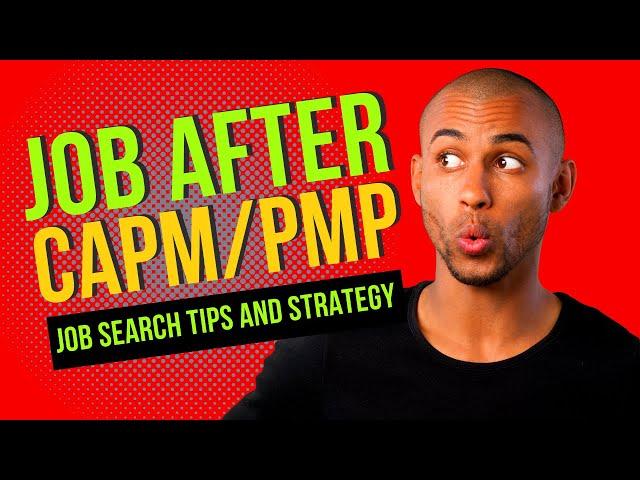 Getting a Job AFTER CAPM or PMP