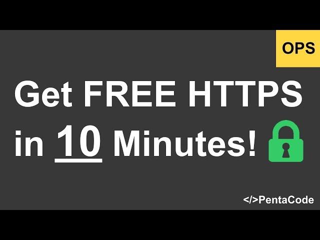 How To Get FREE HTTPS  in 10 Minutes with Let's Encrypt and Certbot