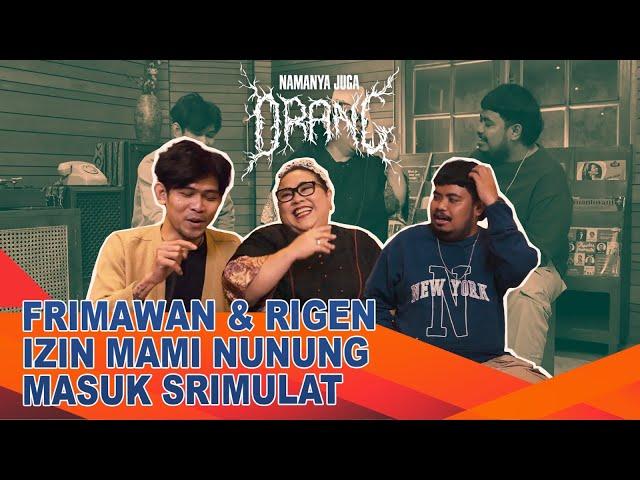 MAMI NUNUNG SAMPAI SAKIT KEPALA NGOBROL SAMA INDRA FRIMAWAN & RIGEN!!