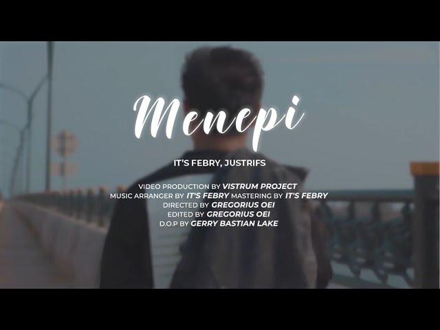 IT'S FEBRY Feat. JUSTRIFS - MENEPI [Official Music Video]