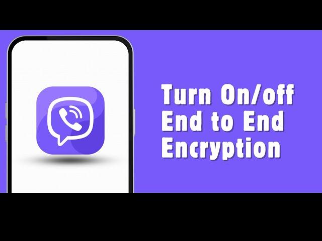 How to Turn on or Turn off end to end Encryption on Viber | 2024 Updated