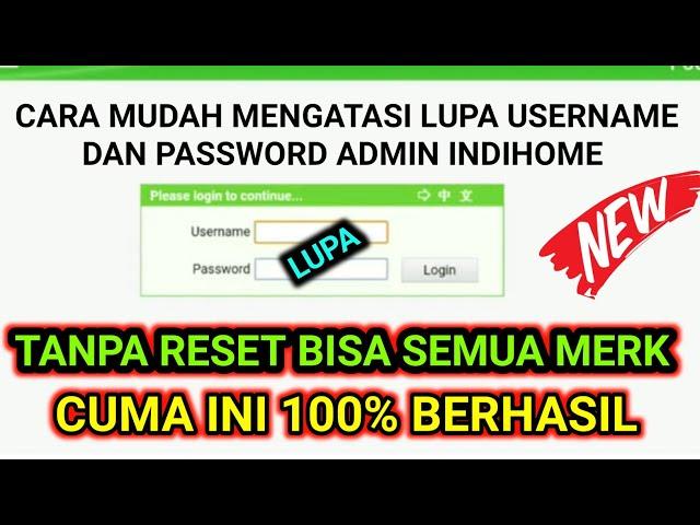 cara Mudah mengatasi lupa username dan password admin indihome . 100% berhasil TANPA RISET