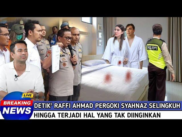 Merinding !! Detik-detik Raffi Ahmad Pergoki Syahnaz Selingkuh Dikamar Hotel, Polisi Bereaksi