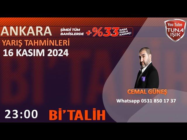 Cemal GÜNEŞ 16 KASIM ANKARA Koşu Yorumları