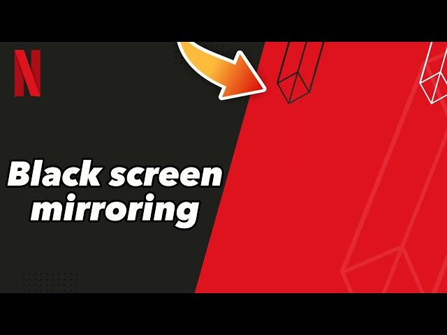 How to Fix Black screen mirroring on Netflix 2024