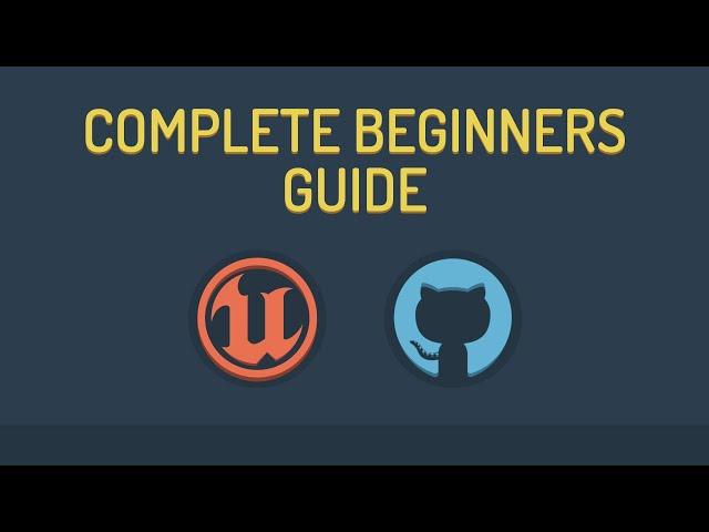 Complete Guide to Git and Unreal for Beginners - UE4 / UE5