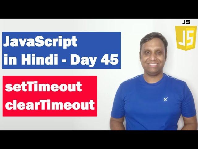 setTimeout clearTimeout  Step by step JavaScript in Hindi  Day45
